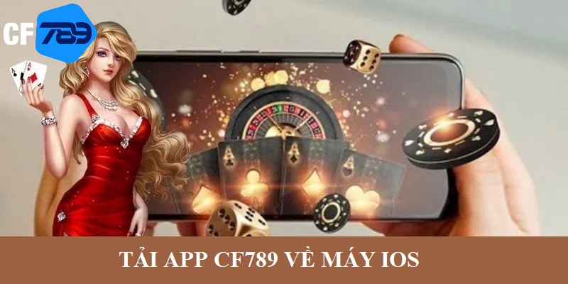 Hướng dẫn tải app CF789 về thiết bị iOS